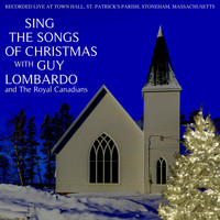 Guy Lombardo and His Royal Canadians - Sing the Songs of Christmas