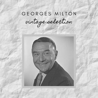 Georges Milton - Georges Milton - Vintage Selection