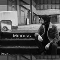 Delo - Miroirs (Explicit)