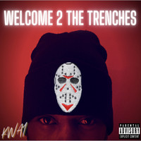 KJ - Welcome 2 the Trenches (Explicit)