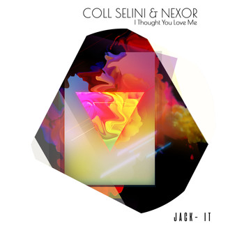 Coll Selini and Nexor - I Thought You Love Me