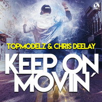 Topmodelz, Chris Deelay - Keep on Movin