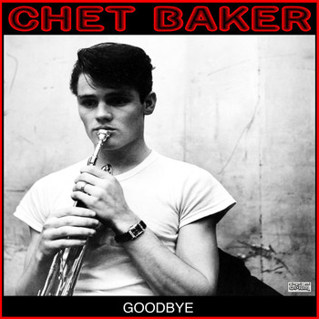 Chet Baker - Goodbye