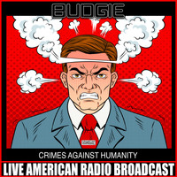 Budgie - Crime Against Humanity (Live)