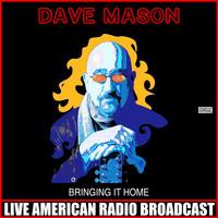 Dave Mason - Bringing It Home (Live)