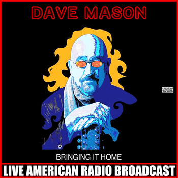 Dave Mason - Bringing It Home (Live)