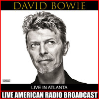 David Bowie - Live In Atlanta (Live)
