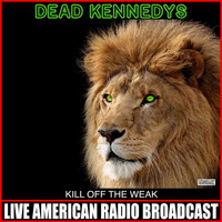 Dead Kennedys - Kill Off The Weak (Live)
