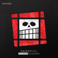 deadpixl - Respark
