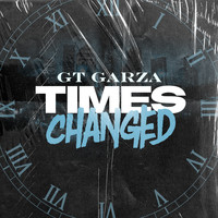 GT Garza - Times Changed (Explicit)