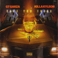 GT Garza - Take You There (feat. Killa Kyleon) (Explicit)