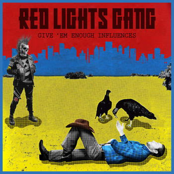 The Red Lights Gang - Give 'em Enough Influences (Explicit)