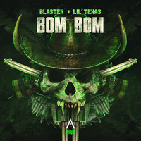 Blaster and Lil Texas - Bom Bom