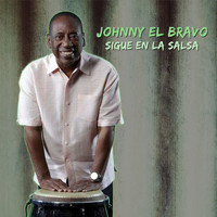 Johnny El Bravo - Johnny El Bravo Sigue en la Salsa