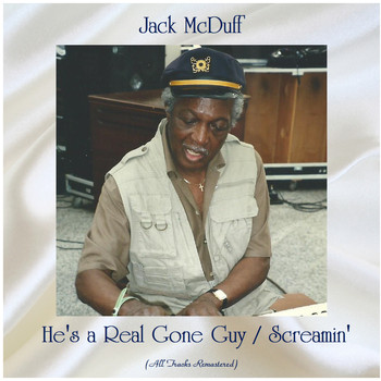 Jack McDuff - He's a Real Gone Guy / Screamin' (All Tracks Remastered)
