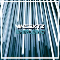 Vincextz - Whirlwind