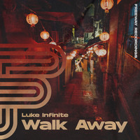 Luke Infinite - Walk Away