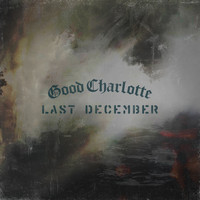 Good Charlotte - Last December (Explicit)