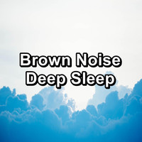 Natural White Noise - Brown Noise Deep Sleep