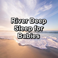 Chakra - River Deep Sleep for Babies