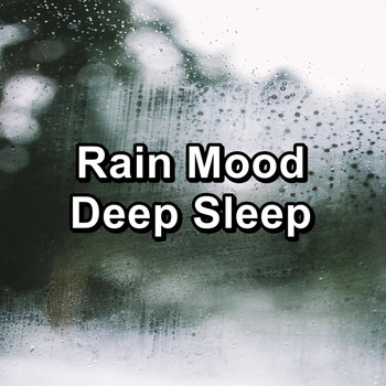 Relaxing Rain - Rain Mood Deep Sleep