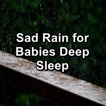 Rain Meditation - Sad Rain for Babies Deep Sleep