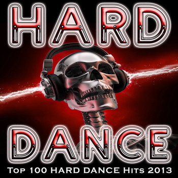 Various Artists - Hard Dance - Top 100 Hard Dance Hits 2013