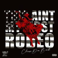 Chase da Bank - This Ain't My First Rodeo (Explicit)
