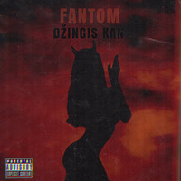 Fantom - Džingis Kan (Explicit)