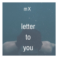 mX - Letter To You (Explicit)