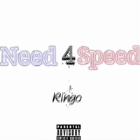 Ringo - Need 4 Speed (Explicit)