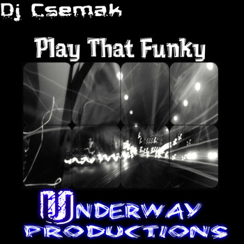 Dj Csemak - Play That Funky