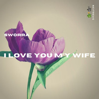 Sworra - I Love You M'y Wife