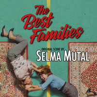 Selma Mutal - The Best Families (Original Score)