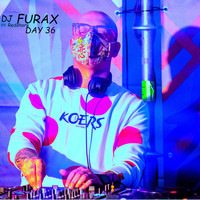 DJ Furax - Day 36