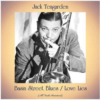 Jack Teagarden - Basin Street Blues / Love Lies (All Tracks Remastered)