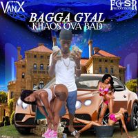 Khaos Ova Bad - Bagga Gyal