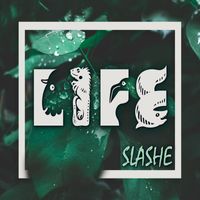 Slashe - Life
