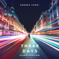 Andrea Carri - These Days (Piano Version)