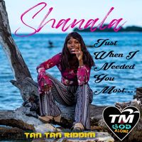 Shanala - Just When I Needed You Most