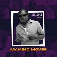 Real Boss - Real Boss Making Moves