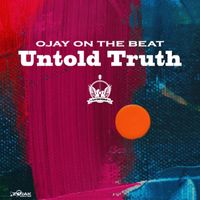 Ojay On The Beat - Untold Truth Riddim
