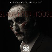 Ojay On The Beat - Slaughter House