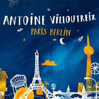 Antoine Villoutreix - Paris Berlin