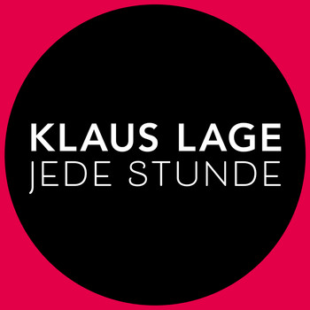 Klaus Lage - Jede Stunde