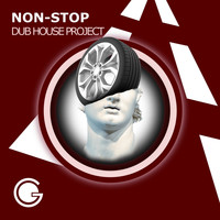 Dub House Project - Non-Stop