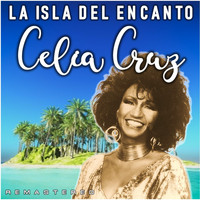 Celia Cruz - La Isla del Encanto (Remastered)