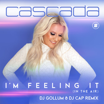 Cascada - I'm Feeling It (In the Air) (DJ Gollum & DJ Cap Remix)
