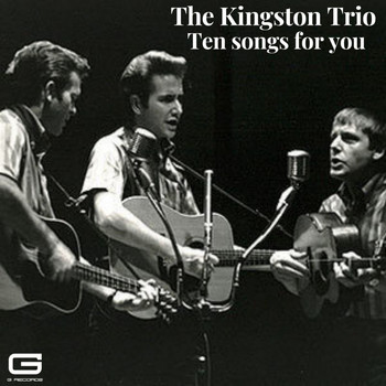 The Kingston Trio - Ten songs for you