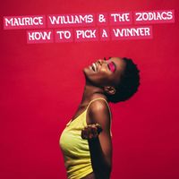 Maurice Williams & The Zodiacs - How to Pick a Winner